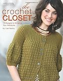 The Crochet Closet (Leisure Arts #4800) by