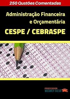 Livro ADMINISTRAÇÃO FINANCEITA E ORÇAMENTÁRIA: 250 QUESTÕES COMENTADAS CESPE/CEBRASPE