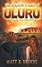 THE SHADOW FLAMES OF ULURU: Book ONE in the CHAOS DOWN UNDER Series by Matt B Brodie