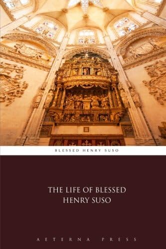The Life of Blessed Henry Suso (Illustrated)