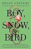 Front cover for the book Boy, Snow, Bird: A Novel by Helen Oyeyemi