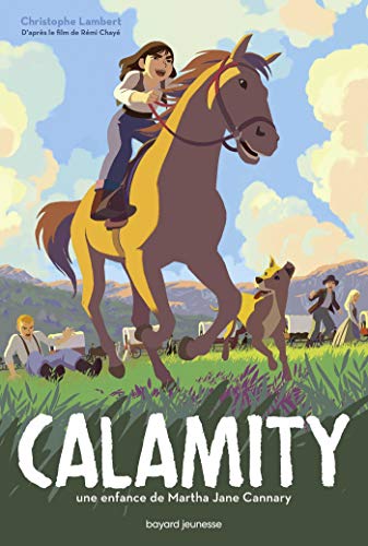 Calamity: une enfance de Martha Jane Cannary