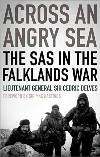 Across an Angry Sea: The SAS in the Falklands War