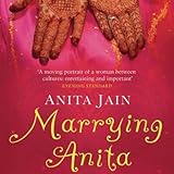 Front cover for the book Marrying Anita: A Quest for Love in the New India by Anita Jain
