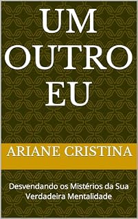 Livro Um Outro Eu: Desvendando os Mistérios da Sua Verdadeira Mentalidade