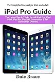 iPad Pro Guide: The Latest Tips & Tricks for All