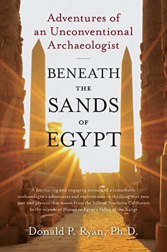 Amazon Com Beneath The Sands Of Egypt Adventures Of An Unconventional Archaeologist 9780061732829 Ryan Phd Donald P Books