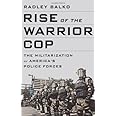 Rise of the Warrior Cop: The Militarization of America's Police Forces