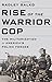 Rise of the Warrior Cop: The Militarization of America's Police Forces