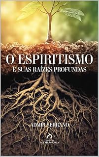 Livro O Espiritismo e suas raízes profundas