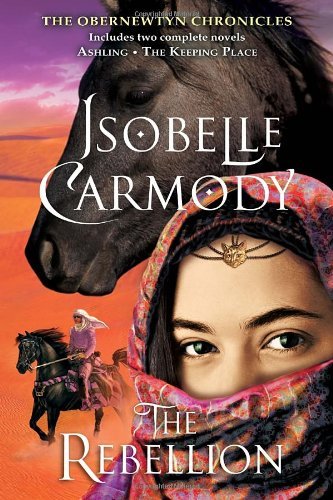 The Rebellion: The Obernewtyn Chronicles by Isobelle Carmody (November 22,2011)