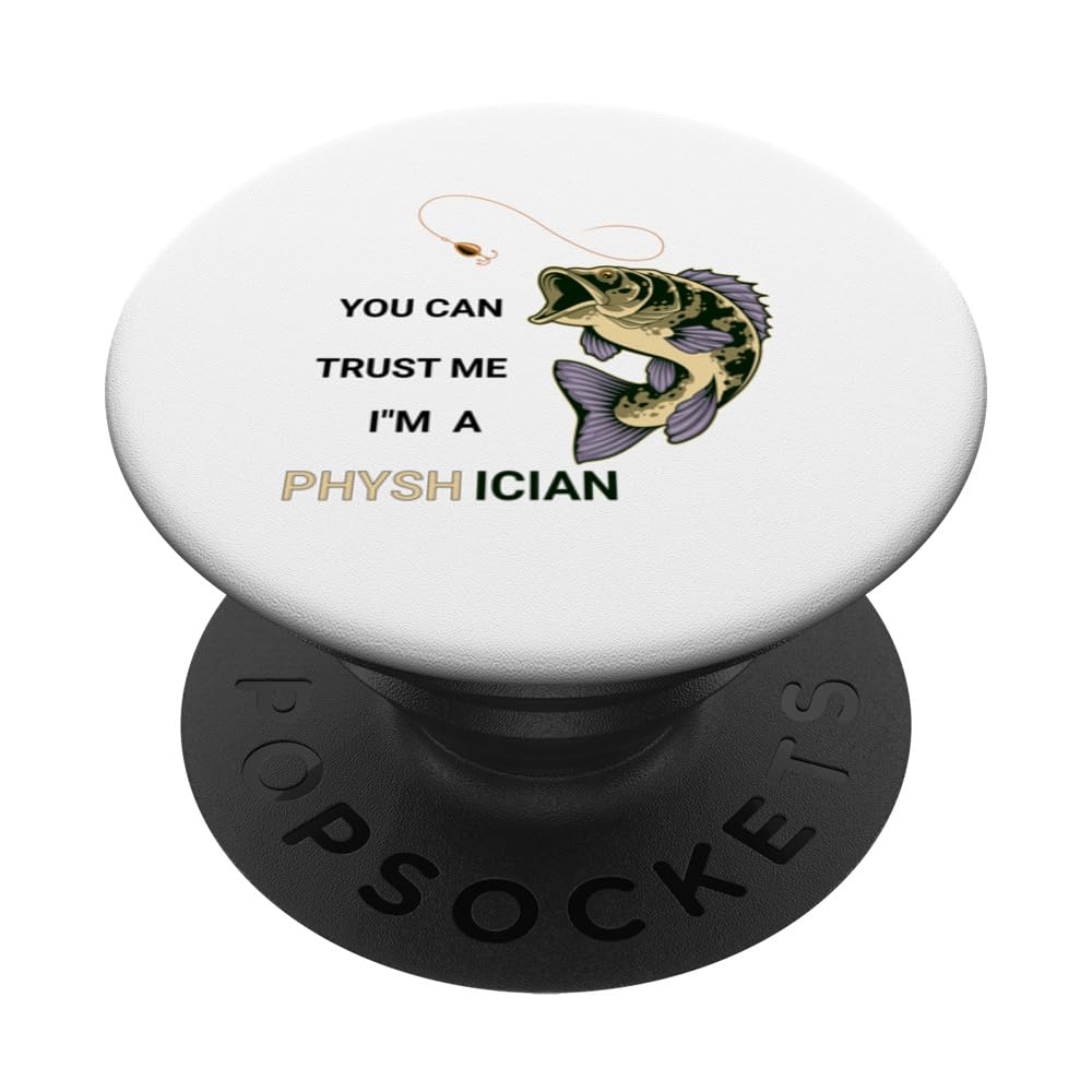 You Can Trust Me Im A Physhician Fishing Physician word play PopSockets Swappable PopGrip