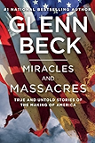 Miracles and Massacres: True and Untold Stories of the Making of America