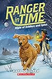 Night of Soldiers and Spies (Ranger in Time #10)