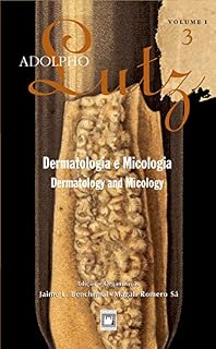 Livro Adolpho Lutz - Dermatologia e Micologia - v.1, Livro 3