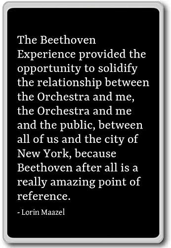 The Beethoven Experience provided the opportun... - Lorin Maazel - quotes fridge magnet, Black