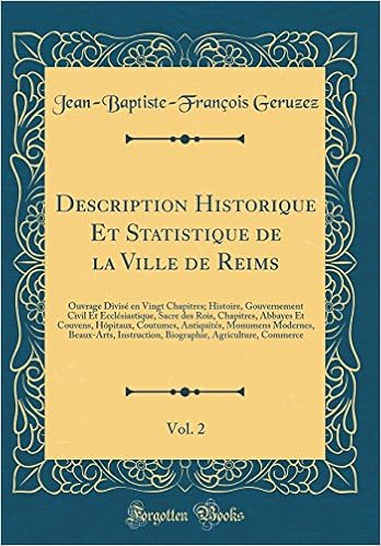 Description Historique Et Statistique De La Ville De Reims Vol 2 Ouvrage Divise En Vingt Chapitres Histoire Gouvernement Civil Et Ecclesiastique Monumens Modernes Be French Edition Geruzez Jean Baptiste Francois 9780364591987 Amazon