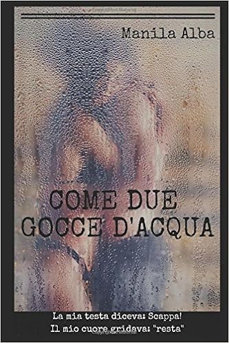 Manila Alba  - Come due gocce d'acqua (2018)
