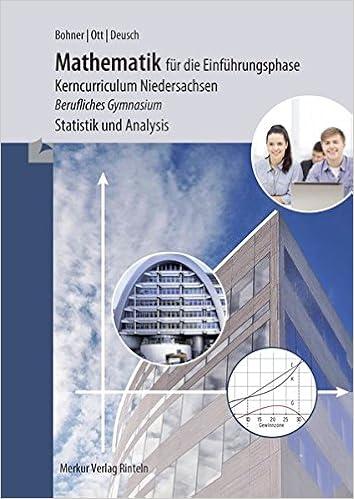 Mathematik Fur Die Einfuhrungsphase Kerncurriculum Niedersachsen Berufliches Gymnasium Statistik Und Analysis Amazon De Ott Roland Bohner Kurt Deusch Ronald Bucher