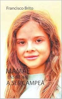 Livro MAMÃE, ENSINE-ME A SER CAMPEÃ