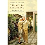 Triumphs of Experience: The Men of the Harvard Grant Study