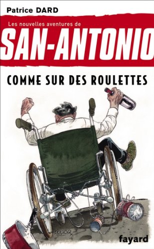 Comme Sur Des Roulettes Les Nouvelles Aventures De San Antonio Litterature Francaise French Edition