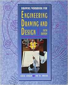  Engineering Drawing and Design Workbook Cecil H. Jensen 