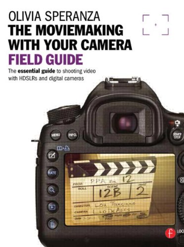 Moviemaking with your Camera Field Guide: The essential guide to shooting video with HDSLRs and digital cameras (The Field Guide Series)