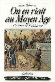 Book's Cover ofOn en riait au Moyen Age : Contes et fabliaux