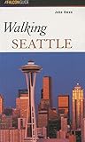 Walking Seattle (Walking Guides Series) by 
