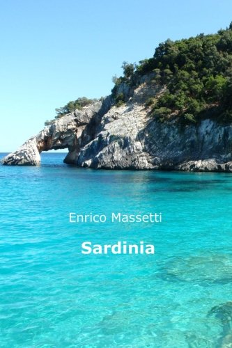 Sardinia (Weeklong trips in Italy) (Volume 6)