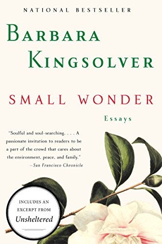 Small Wonder: Essays by [Kingsolver, Barbara]