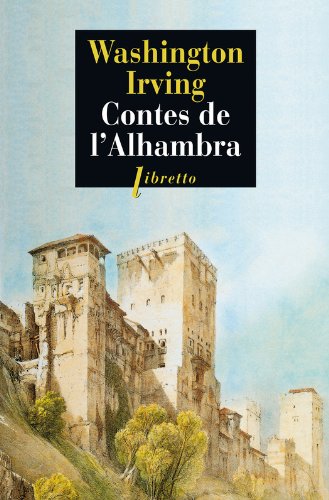 Contes de l'Alhambra: Esquisses et légendes inspirées par les Maures et les Espagnols (Libretto t. by Washington Irving