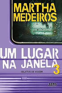 Livro Um lugar na janela 3: Relatos de viagem