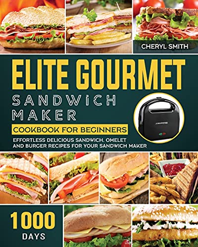 Elite Gourmet Sandwich Maker Cookbook for