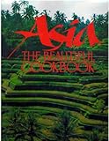 Asia The Beautiful Cookbook by 