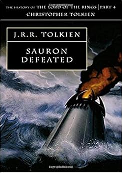 Sauron Defeated (History of Middle-Earth), by J. R. R. Tolkien Christopher Tolkien Sauron Defeated (History of Middle-Earth), by J. R. R. Tolkien Christopher Tolkien