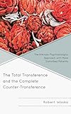 The Total Transference and the Complete Counter-Transference : The Kleinian Psychoanalytic Approach with More Disturbed Patients, Waska, Robert, 0765708752