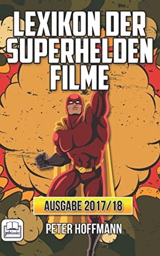 Lexikon der Superhelden Filme - Ausgabe 2017/18 (German Edition) (German) Paperback – December 9, 2016