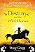 Destiny and the Wild Horses (Pony Club Secrets) (Book 3)
