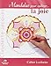 Mandalas pour cultiver la joie : Cahier à colorier by 