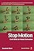 Stop Motion: Craft Skills for Model Animation (Focal Press Visual Effects and Animation)