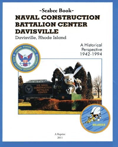 Seabee Book NAVAL CONSTRUCTION BATTALION CENTER DAVISVILLE, Davisville, Rhode Island a Historical Pe by Leonid I. Shmookler