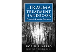 The Trauma Treatment Handbook: Protocols Across the Spectrum (Norton Professional Books (Hardcover))