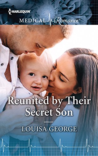 Reunited by Their Secret Son (Harlequin Medical Romance Book 956) Reunited by Their Secret Son (Harlequin Medical Romance Book 956)