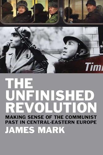 Download Unfinished Revolution – Making Sense of Communism in East–Central Europe PDF