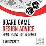 Board Game Design Advice: From the Best in the World by 