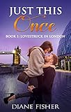 Just This Once: Book 1: Lovestruck In London (An Interracial Billionaire Romance Series)