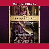 The Spymistress by Jennifer Chiaverini, Christina Moore
