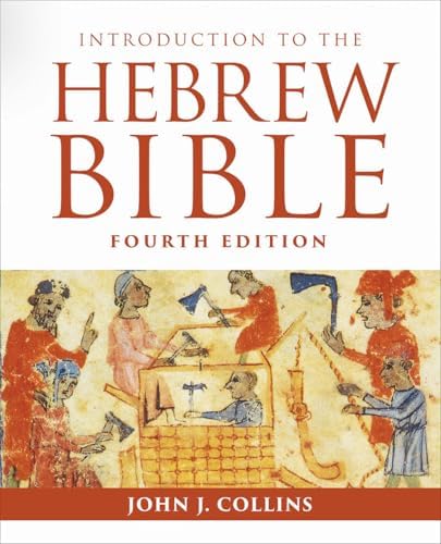 Introduction to the Hebrew Bible: Third Edition: Collins, John J